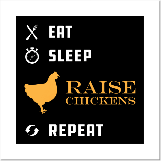 Chicken Raiser - Eat Sleep Raise Chicken Repeat Wall Art by KC Happy Shop